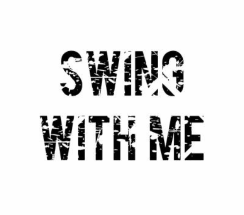 SWING WITH ME